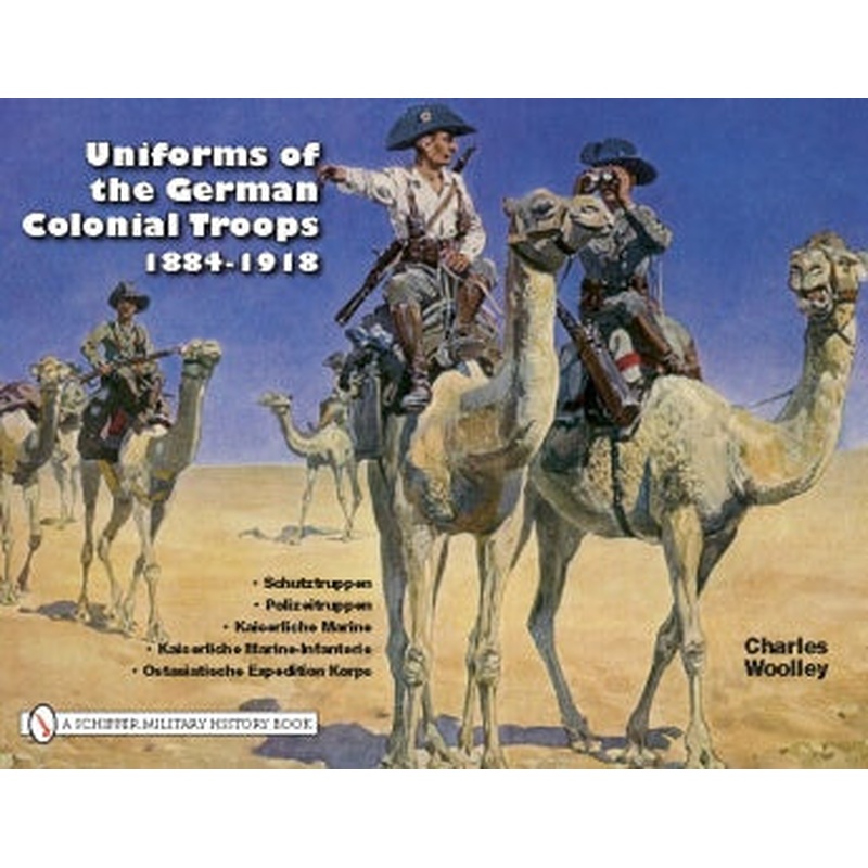 Uniforms of the German Colonial Troops 1884-1918