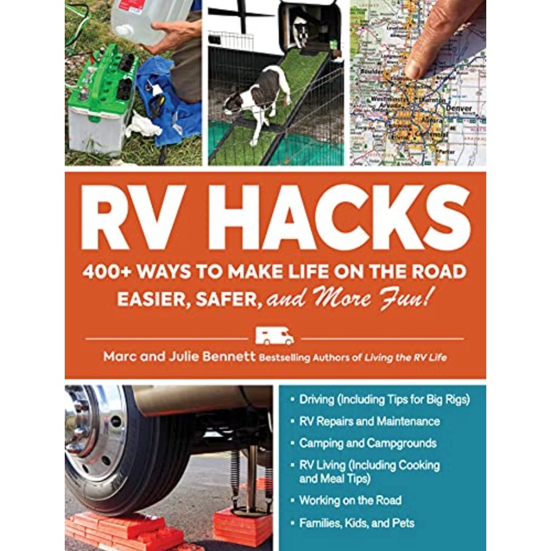 RV Hacks: 400+ ways to make life on the road easier, safer, and more FUN!