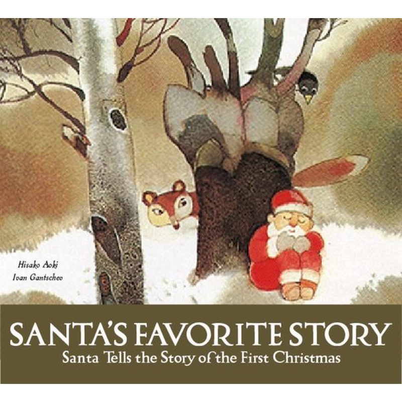 Santa's Favorite Story: Santa Tells the Story of the FIrst Christmas