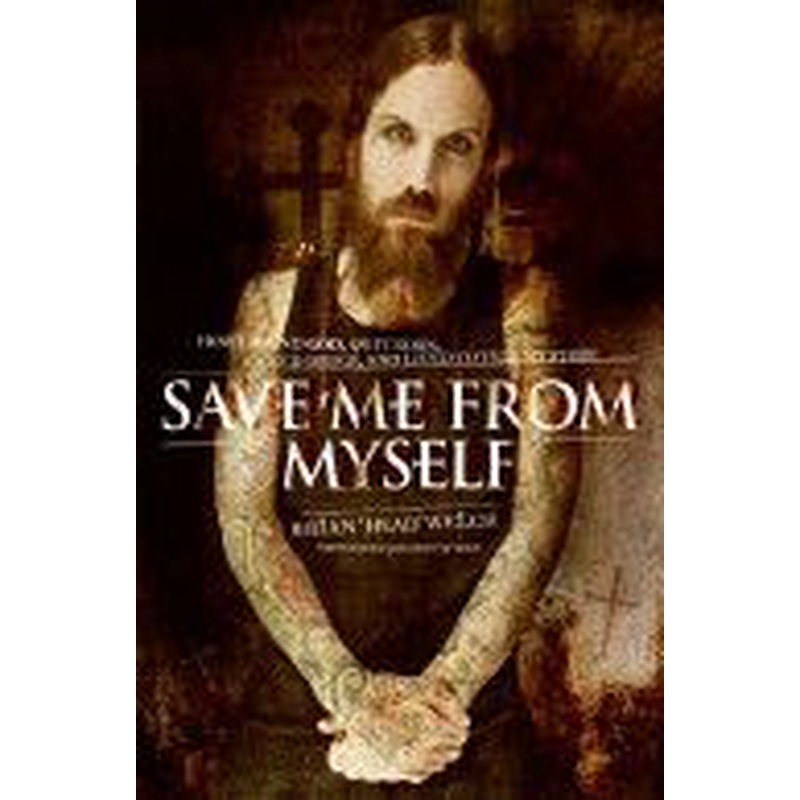 Save Me from Myself: How I Found God, Quit Korn, Kicked Drugs, and Lived to Tell My Story