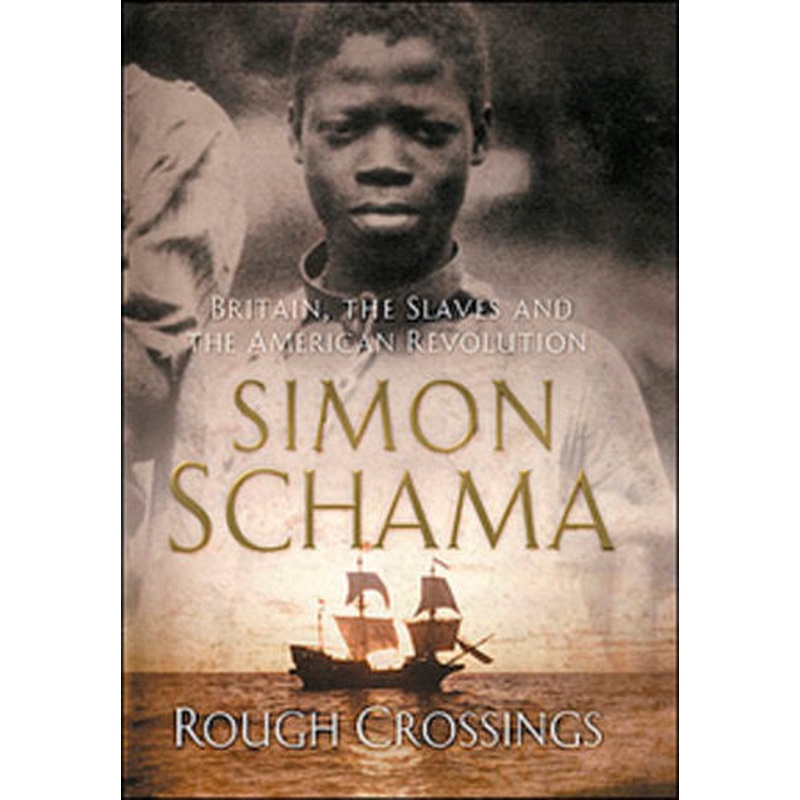 Rough Crossings: Britain, The Slaves and the American Revolution