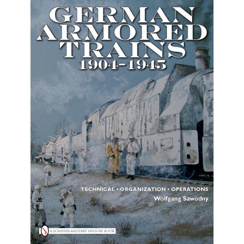 German Armored Trains 1904-1945