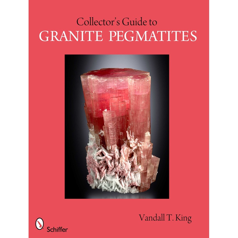 A Collector's Guide to Granite Pegmatites
