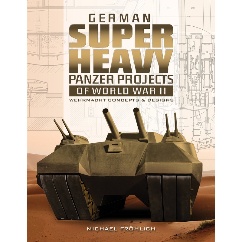 German Superheavy Panzer Projects of World War II