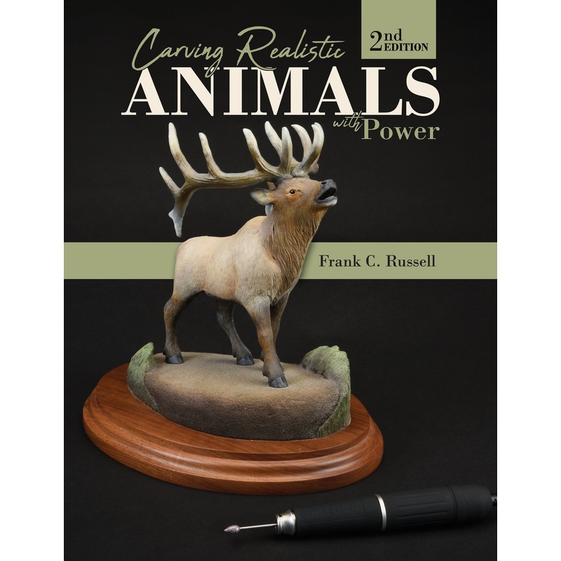 Carving Realistic Animals with Power, 2nd Edition