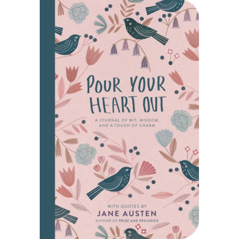 Pour Your Heart Out: a Journal of Wit, Wisdom, and a Touch of Charm