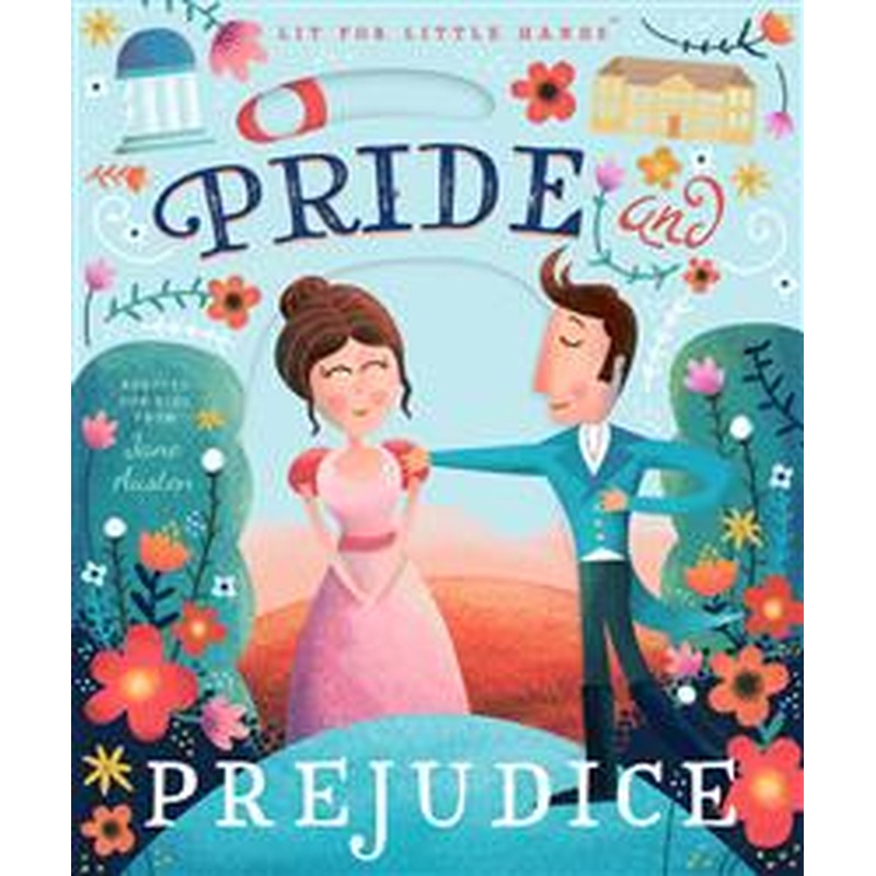 Pride and Prejudice (Lit For Little Hands)