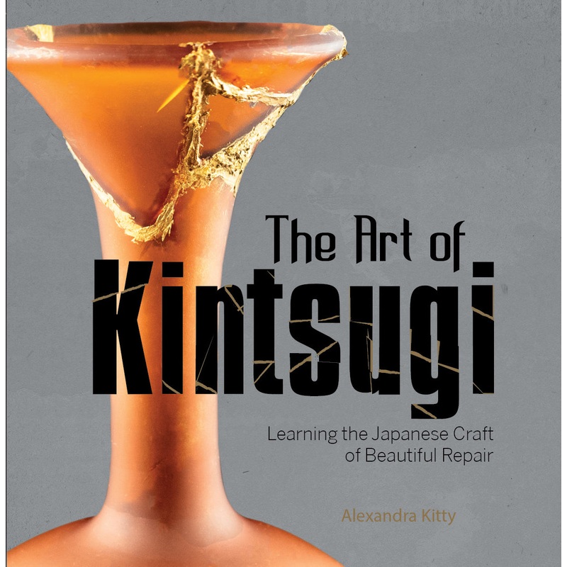 The Art of Kintsugi