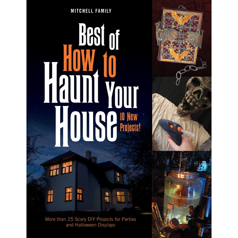 Best of How to Haunt Your House: 10 New Projects