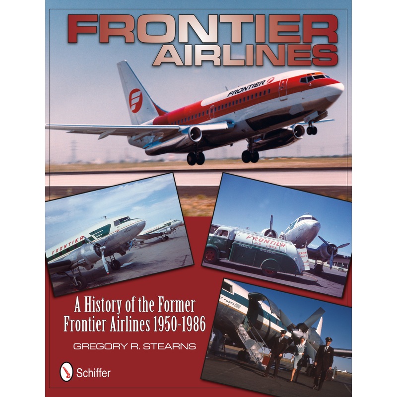 Frontier Airlines: A History of the Former Frontier Airlines