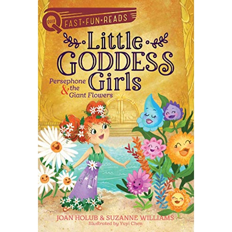 Persephone & the Giant Flowers (Little Goddess Girls , Bk. 2)