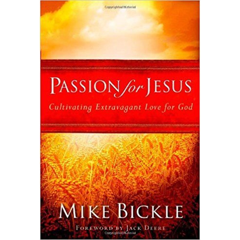 Passion for Jesus: Cultivating Extravagant Love for God