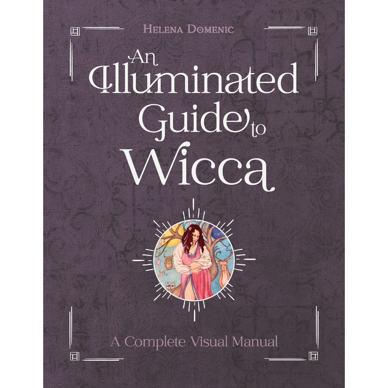 An Illuminated Guide to Wicca