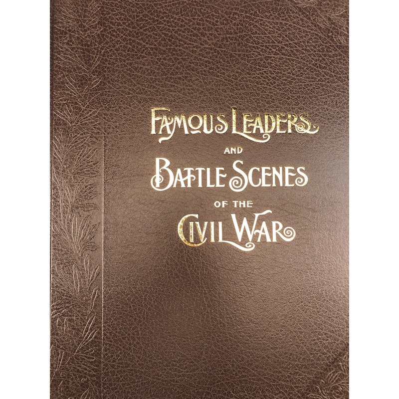 Frank Leslie's Illustrated Famous Leaders and Battles of the Civil War