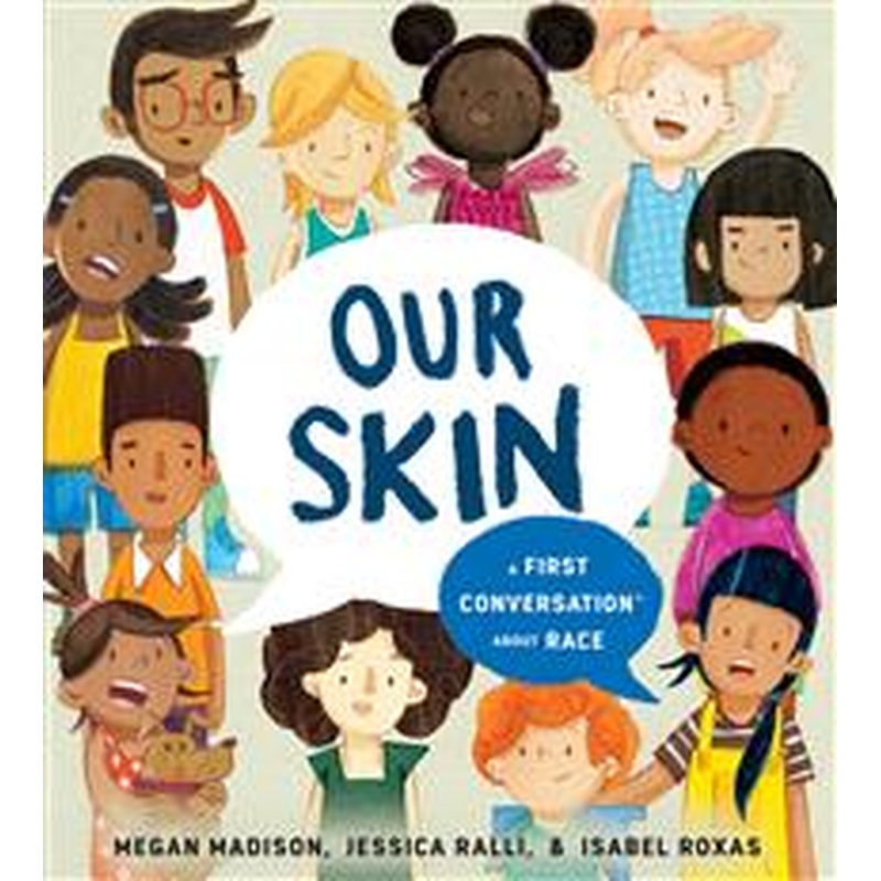 Our Skin: A First Conversation About Race (HC)