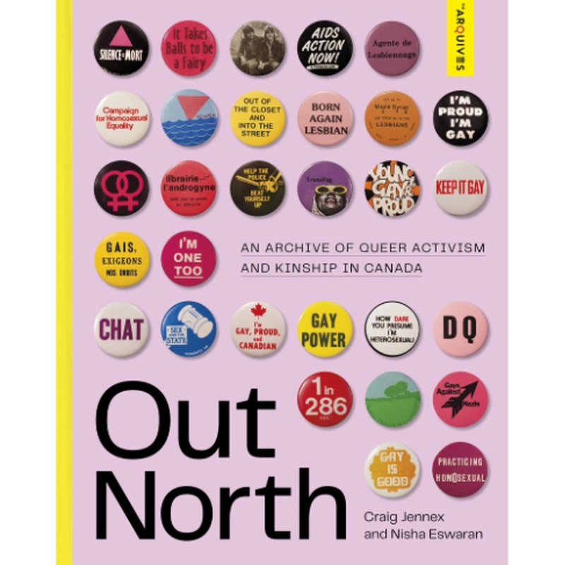 Out North: An Archive of Queer Activism and Kinship in Canada