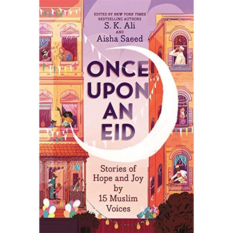 Once Upon an Eid: Stories of Hope and Joy by 15 Muslim Voices