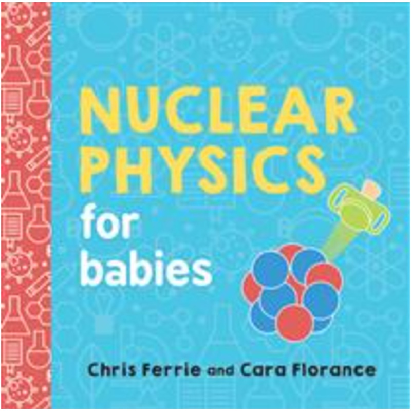 Nuclear Physics for Babies