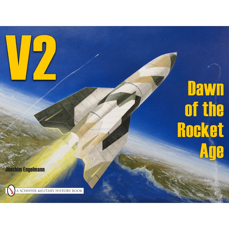 V2: Dawn of the Rocket Age