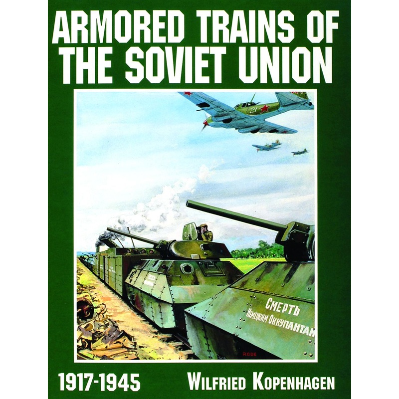 Armored Trains of the Soviet Union 1917-1945