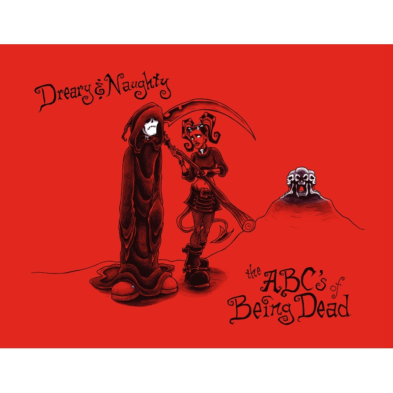 Dreary & Naughty: The ABCs of Being Dead