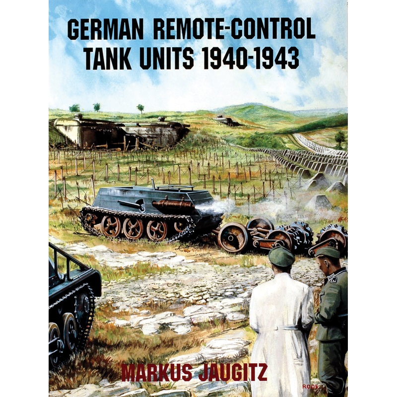 German Remote-Control Tank Units 1940-1943