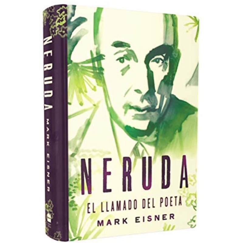 NERUDA: EL LLAMADO DEL POETA (SPANISH EDITION)