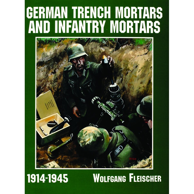 German Trench Mortars & Infantry Mortars 1914-1945