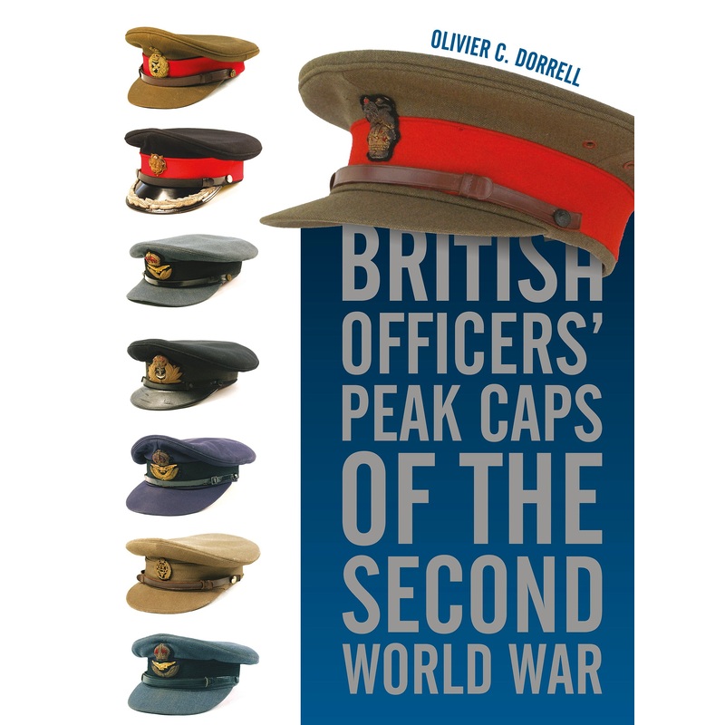British Officers' Peak Caps of the Second World War