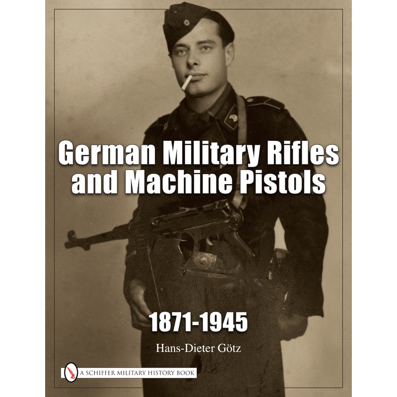 German Military Rifles & Machine Pistols 1871-1945