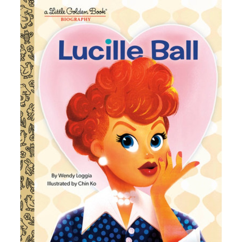 My Little Golden Book About Lucille Ball