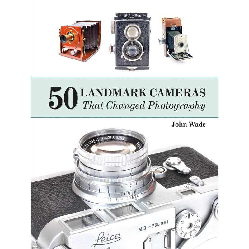 50 Landmark Cameras That Changed Photography