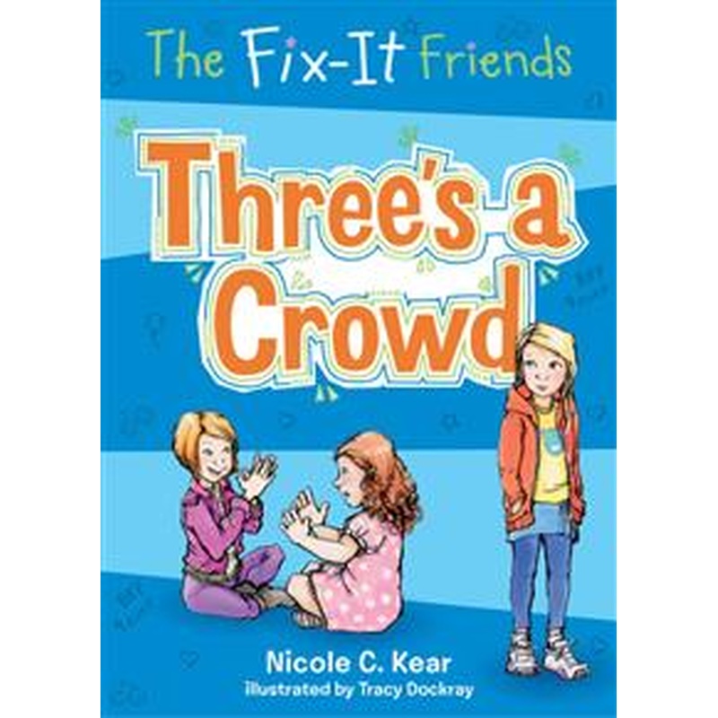 Three's a Crowd (The Fix-It Friends, Bk. 6)