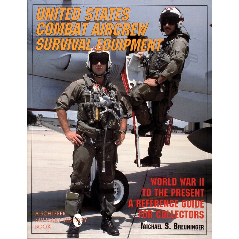 United States Combat Aircrew Survival Equipment World War II to the Present
