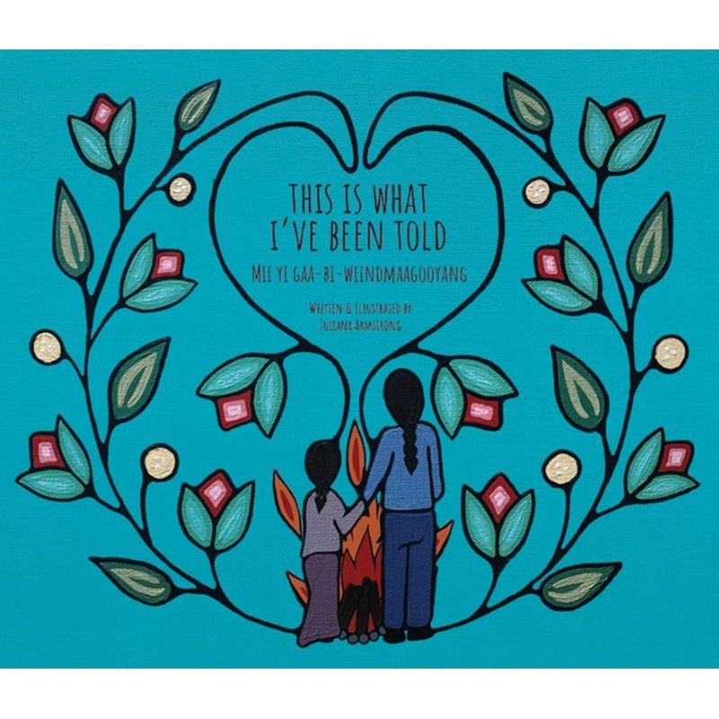 This Is What I've Been Told (Mii Ya Gaa-Bi-Wiindmaagooyaan)