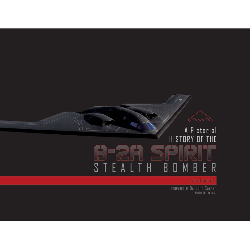 A Pictorial History of the B-2A Spirit Stealth Bomber