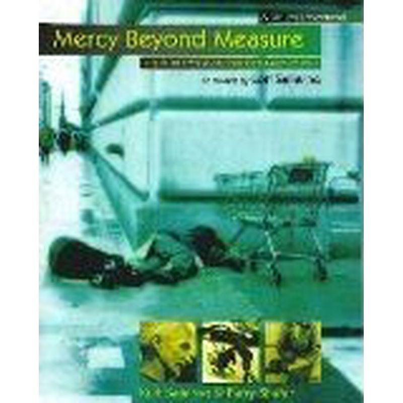 Mercy Beyond Measure: Desperate Lives and the Reckless Grace of Jesus
