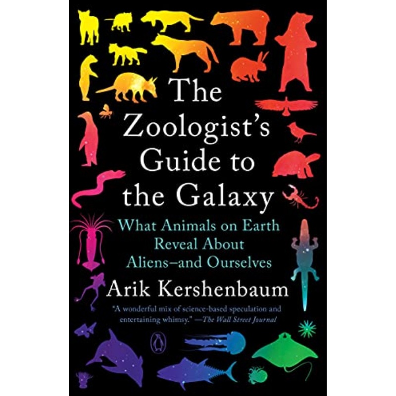 The Zoologist's Guide to the Galaxy: What Animals on Earth Reveal About Aliensand Ourselves