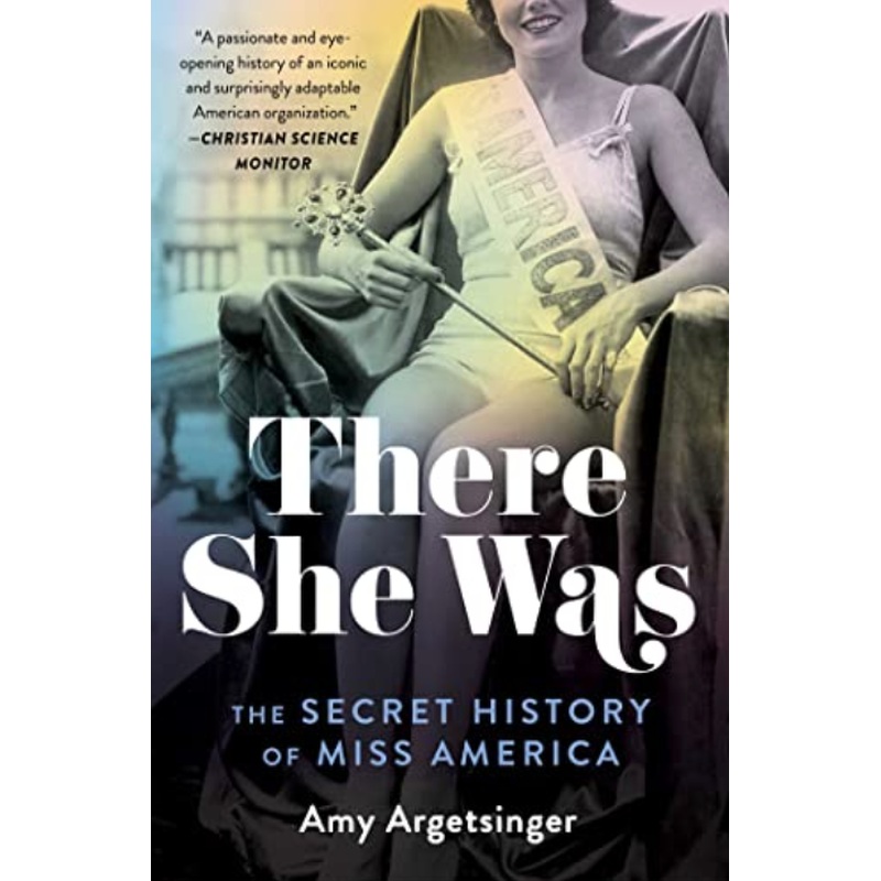 There She Was: The Secret History of Miss America