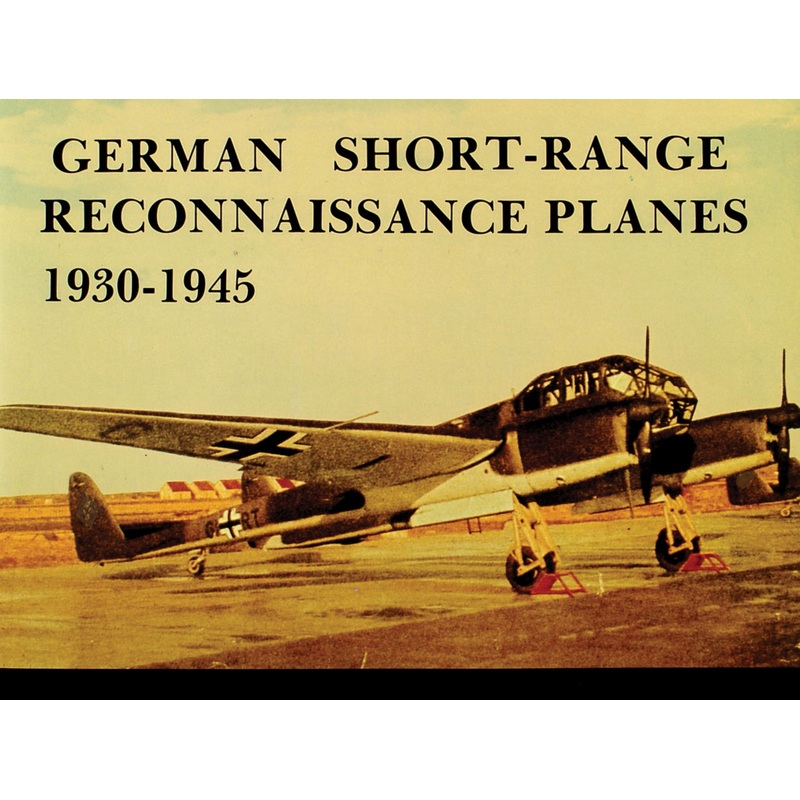 German Short Range Reconnaissance Planes 1930-1945