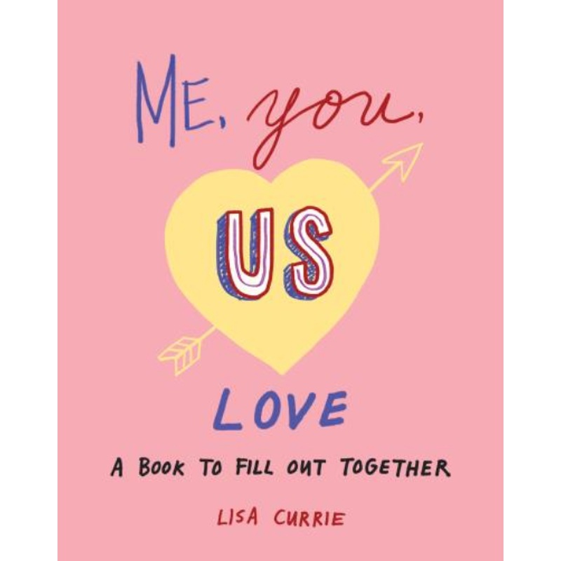 Me, You, Us (LOVE): a Book to Fill Out Together (R)