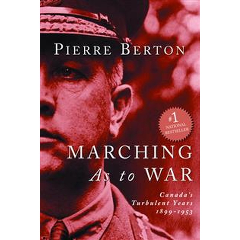 Martching As to War: Canada's Turbulent Years 1899-1953