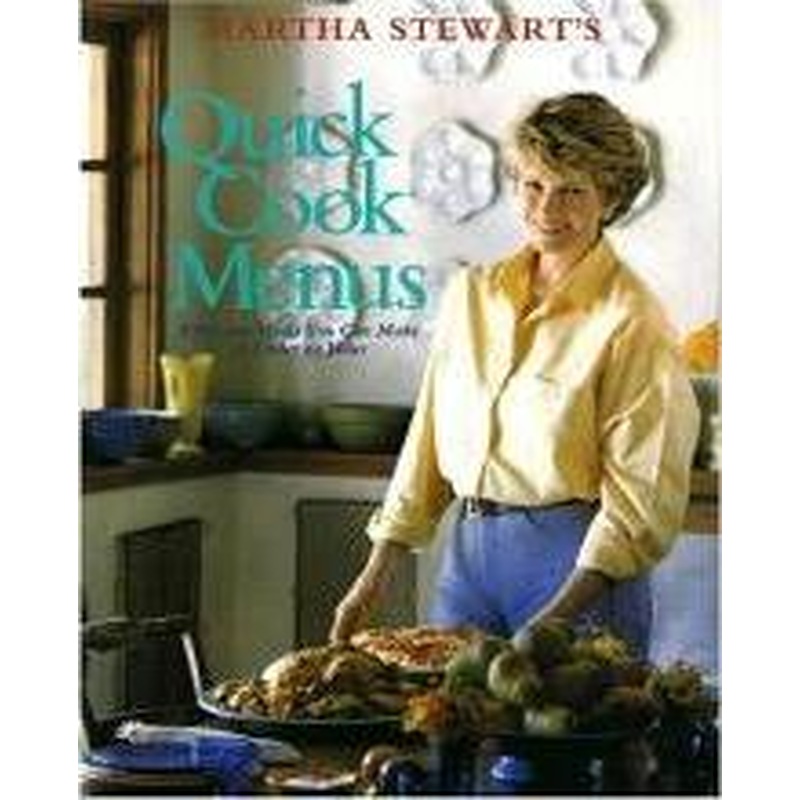 Martha Stewart's Quick Cook Menus