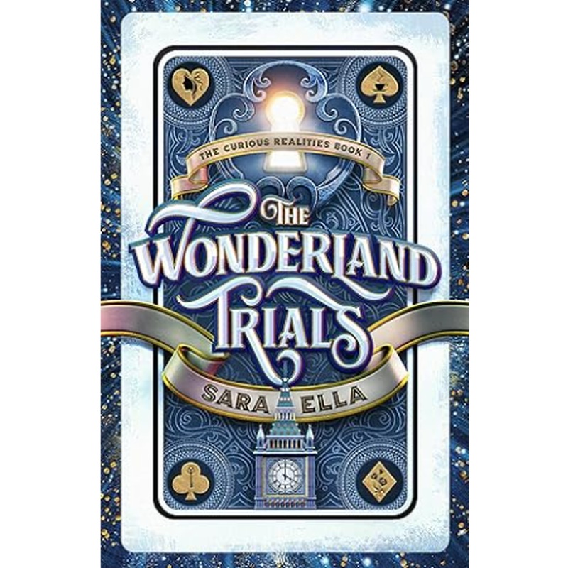 The Wonderland Trials (The Curious Realities Book 1)