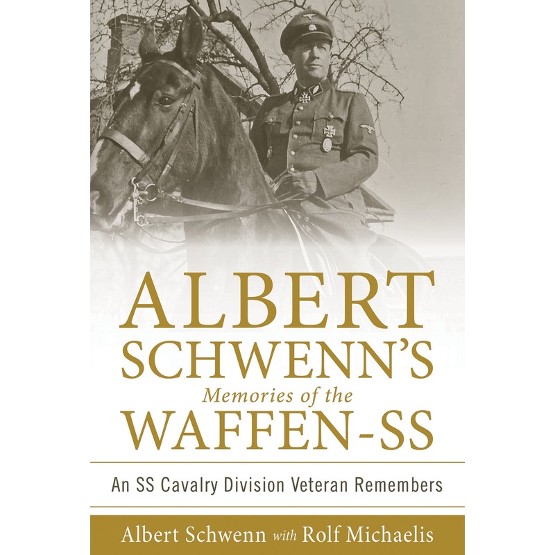 Albert Schwenns Memories of the Waffen-SS