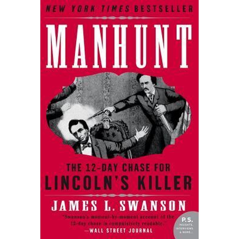 Manhunt: the 12-Day Chase for Lincoln's Killer