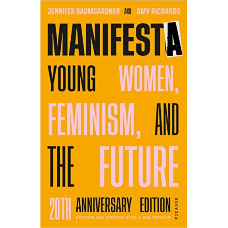 Manifesta: Young Women, Feminism, and the Future (20th anniversary edition) (R)