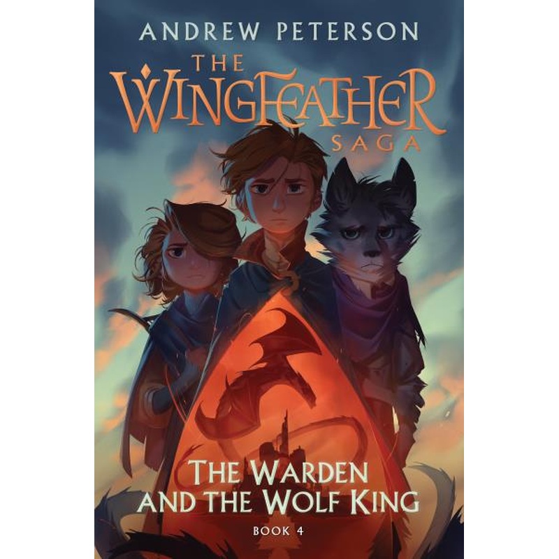The Wingfeather Saga #4: The Warden and The Wolf King