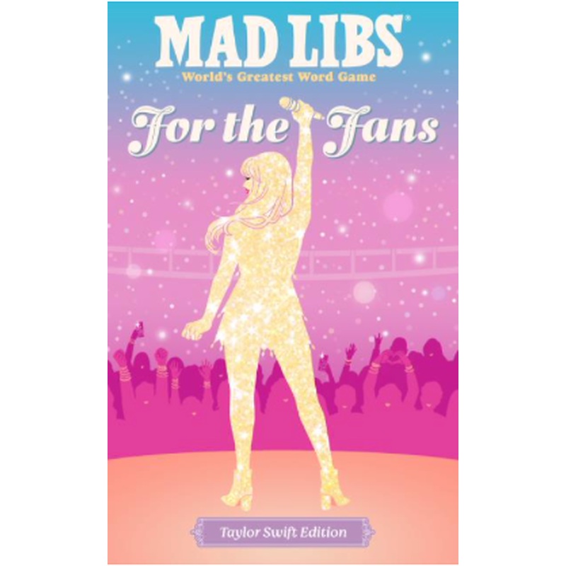 Mad Libs: For the Fans: Taylor Swift