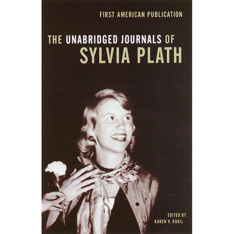 The Unabridged Journals of Sylvia Plath